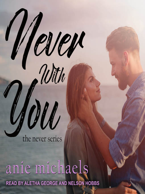 Title details for Never With You by Anie Michaels - Wait list